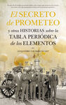 EL SECRETO DE PROMETEO Y OTRAS HISTORIAS SOBRE LA TABLA PERIÓDICA DE LOS ELEMENTOST