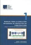 MANUAL PARA LA DIRECCION INTEGRADA DE PROYECTOS EN CONSTRUCCION (1)
