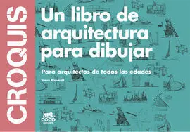 Croquis. Un Libro de Arquitectura para Dibujar