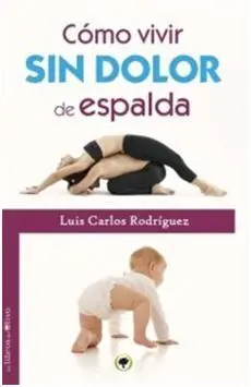 Como Vivir sin Dolor en la Espalda