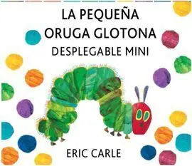 La Pequeña Oruga Glotona - Desplegable Mini