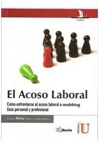 Cómo Enfrentarse Al Acoso Laboral o Mobbing. Guía Personal y Profesional