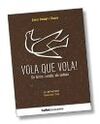 VOLA QUE VOLA!