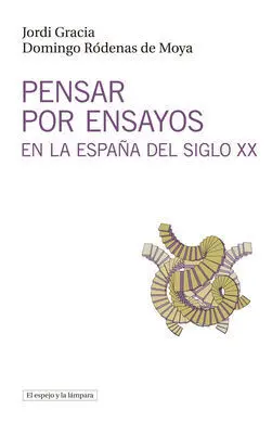 Pensar por Ensayos en la España del Siglo Xx