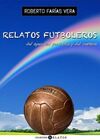 RELATOS FUTBOLEROS DEL AYER DEL PRESENTE Y DEL MAÑANA