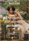 DIVAGANDO POR EL MUSEO DE SEVILLA
