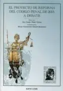 El Proyecto de Reforma del Codigo Penal de 2013 , a Debate