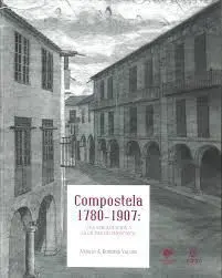 Compostela 1780-1907: una Aproximación a la Ciudad Decimonónica