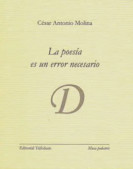 La Poesía Es un Error Necesario