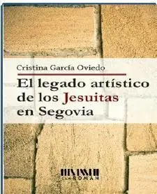 El Legado Artístico de los Jesuitas en Segovia