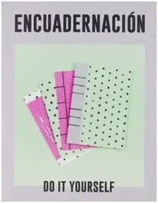 Encuadernacion. Do It Yourself
