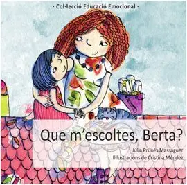 Que M'escoltes, Berta?