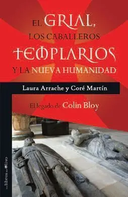 El Grial, los Caballeros Templarios y la Nueva Humanidad