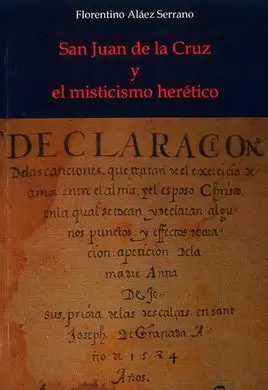 San Juan de la Cruz y el Misticismo Herético