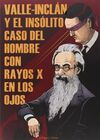 VALLE-INCLAN Y EL INSOLITO CASO DEL HOMBRE CON RAY