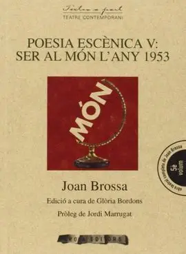 Poesia Escenica. V: Ser Al Mon, L'any 1953