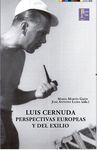 LUIS CERNUDA. PERSPECTIVAS EUROPEAS Y DEL EXILIO.