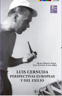 Luis Cernuda. Perspectivas Europeas y del Exilio.