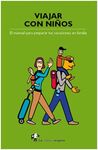 VIAJAR CON NIÑOS. EL MANUAL PARA PREPARAR TUS VACACIONES EN FAMILIA