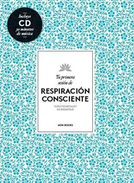 Tu Primera Sesion de Respiracion Consciente + Cd
