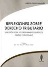 REFLEXIONES SOBRE DERECHO TRIBUTARIO. UNA VISIÓN DESDE LOS ORDENAMIENTOS JURIDICOS