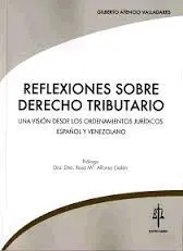 Reflexiones Sobre Derecho Tributario. Una Visión Desde los Ordenamientos Juridicos