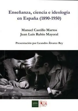 Enseñanza, Ciencia e Ideología en España (1890-1950)