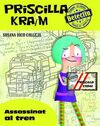 PRISCILLA KRAIM. 1: ASSASSINAT AL TREN