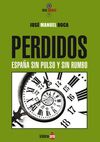PERDIDOS. ESPAÑA SIN PULSO Y SIN RUMBO