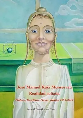 Jose Manuel Ruiz Monserrat/Realidad Soñada