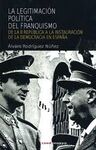 LA LEGITIMACIÓN POLÍTICA DEL FRANQUISMO. DE LA II REPÚBLICA A LA INSTAURACIÓN DE LA DEMOCRACIA EN ESPAÑA