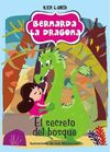 BERNARDA LA DRAGONA Y EL SECRETO DEL BOSQUE