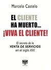 CLIENTE HA MUERTO..., EL ¡VIVA EL CLIENTE!