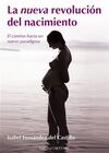 LA NUEVA REVOLUCIÓN DEL NACIMIENTO. EL CAMINO HACIA EL NUEVO PARADIGMA