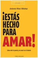 ¡Estás Hecho para Amar!