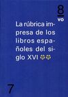LA RUBRICA IMPRESA DE LOS LIBROS ESPAÑOLES DEL SIGLO XVI (VOL. 2)