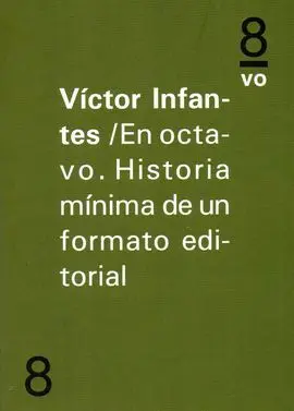 En Octavo Historia Minima de un Formato Editorial