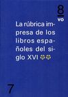 LA RUBRICA IMPRESA DE LOS LIBROS ESPAÑOLES DEL SIGLO XVI (III)