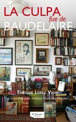 La Culpa Fue de Baudelaire