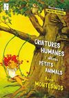 CRIATURES HUMANES I ALTRES PETITS ANIMALS