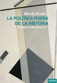 La Política Fuera de la Historia