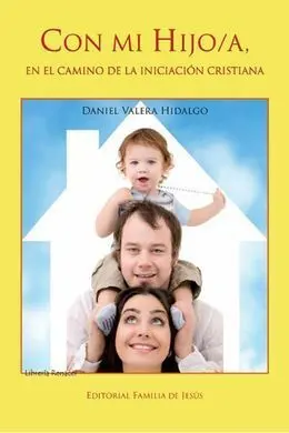 Con mi Hijo/A, en el Camino de la Iniciación Cristiana