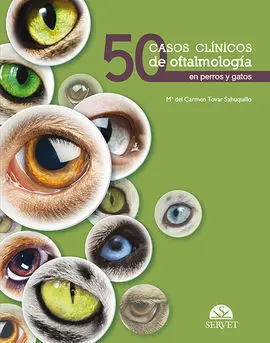 50 Casos Clínicos de Oftalmología en Perros y Gatos