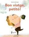 BON VIATGE, PETITO!