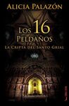 LOS 16 PELDAÑOS. LA CRIPTA DEL SANTO GRIAL