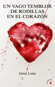 Un Vago Temblor de Rodillas en el Corazón