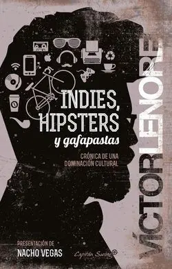Indies, Hipsters y Gafapastas