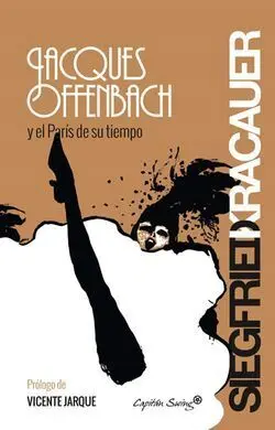 Jacques Offenbach y el Paris de Su Tiempo