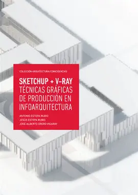 Sketchup + V-Ray/Tecnicas Graficas de Produccion e