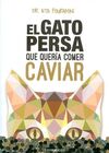 EL GATO PERSA QUE QUERIA COMER CAVIAR